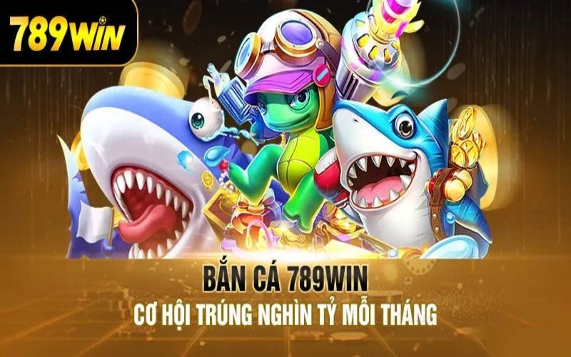 Bắn cá 789win là tựa game vô cùng hấp dẫn