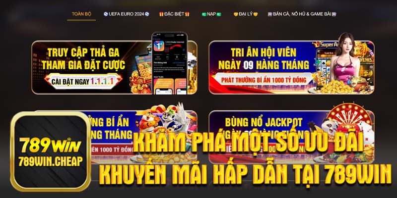 Một số ưu đãi khuyến mãi hấp dẫn tại 789Win