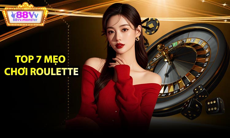 Top 7 Mẹo Chơi Roulette
