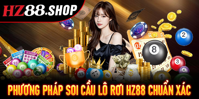 Phương pháp soi cầu Lô Rơi Hz88 chuẩn xác
