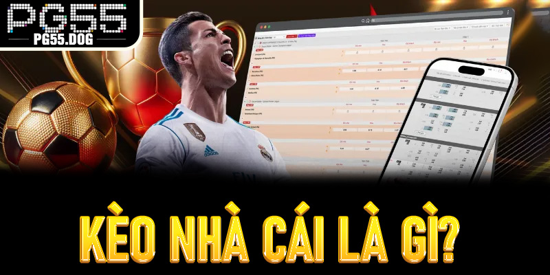 Kèo Nhà Cái Là Gì?
